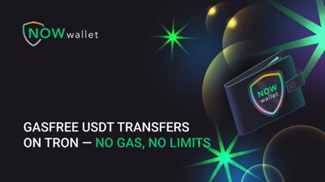 NOW Wallet 现已推出 Tron 平台免 Gas 费 USDT 转账服务。操作方法如下：无需 TRX 即可在 TRON 上发送 USDT NOW Wallet 免 Gas 费交易
