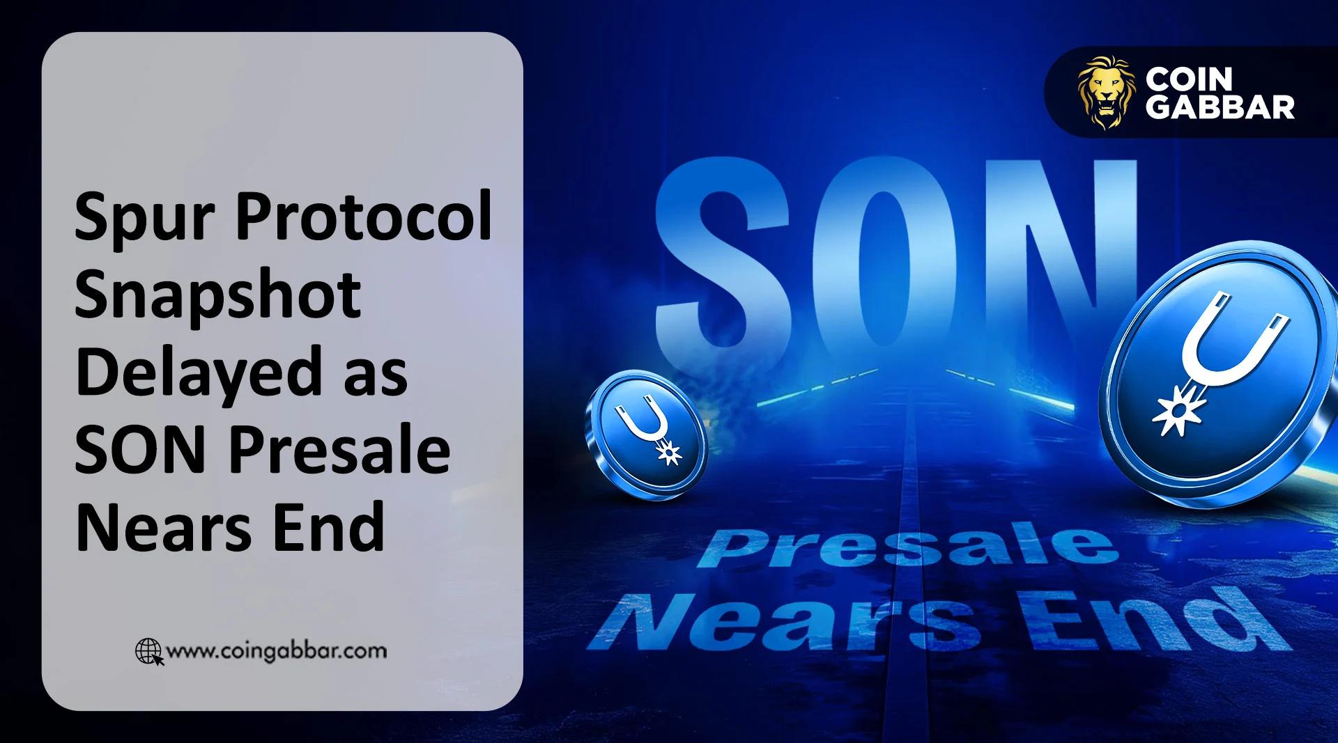 Spur Protocol Snapshot 延迟发布：SON 上市前发生了什么